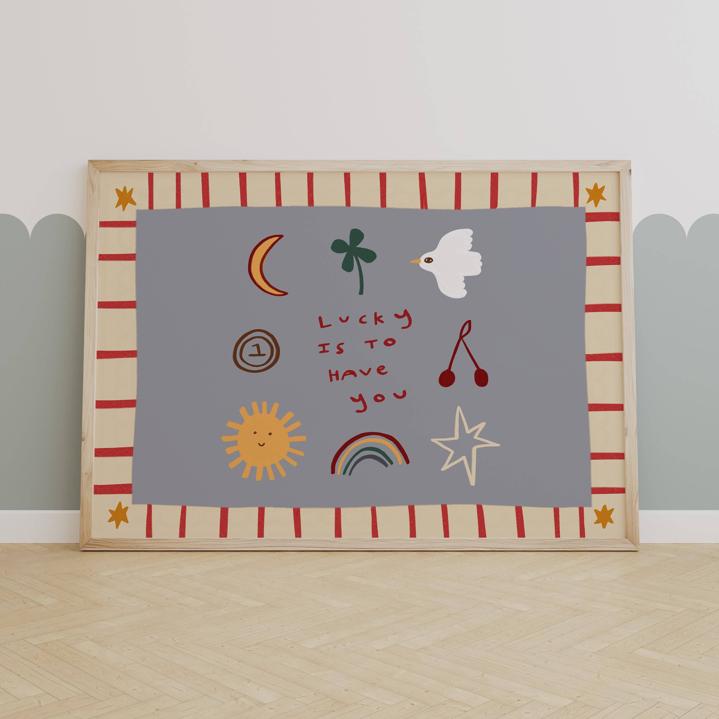 Nursery Print - Lucky Is To Have You